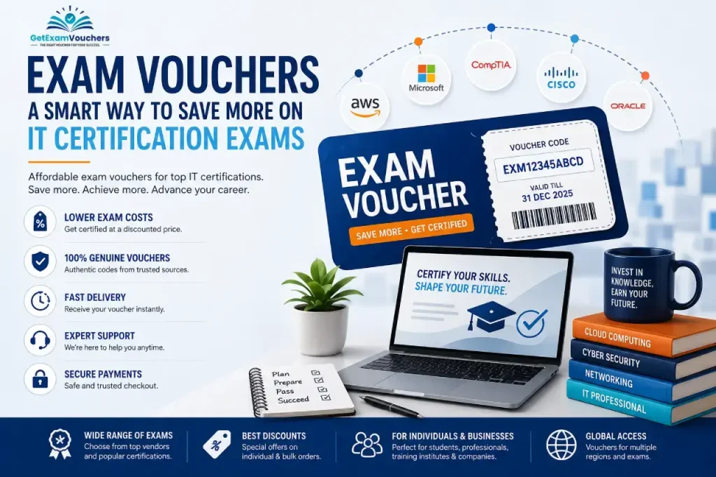 Exam Vouchers: A Complete Guide to Saving Money on IT Certification Exams
